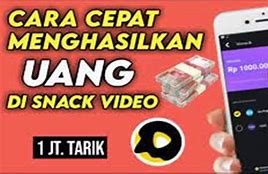 Cara Mendapatkan Uang Dari Snack Video Dengan Upload Video